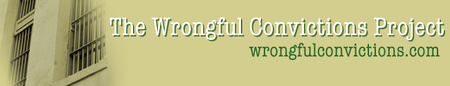 The Wrongful Convictions Project - Wrongfulconvictions.com