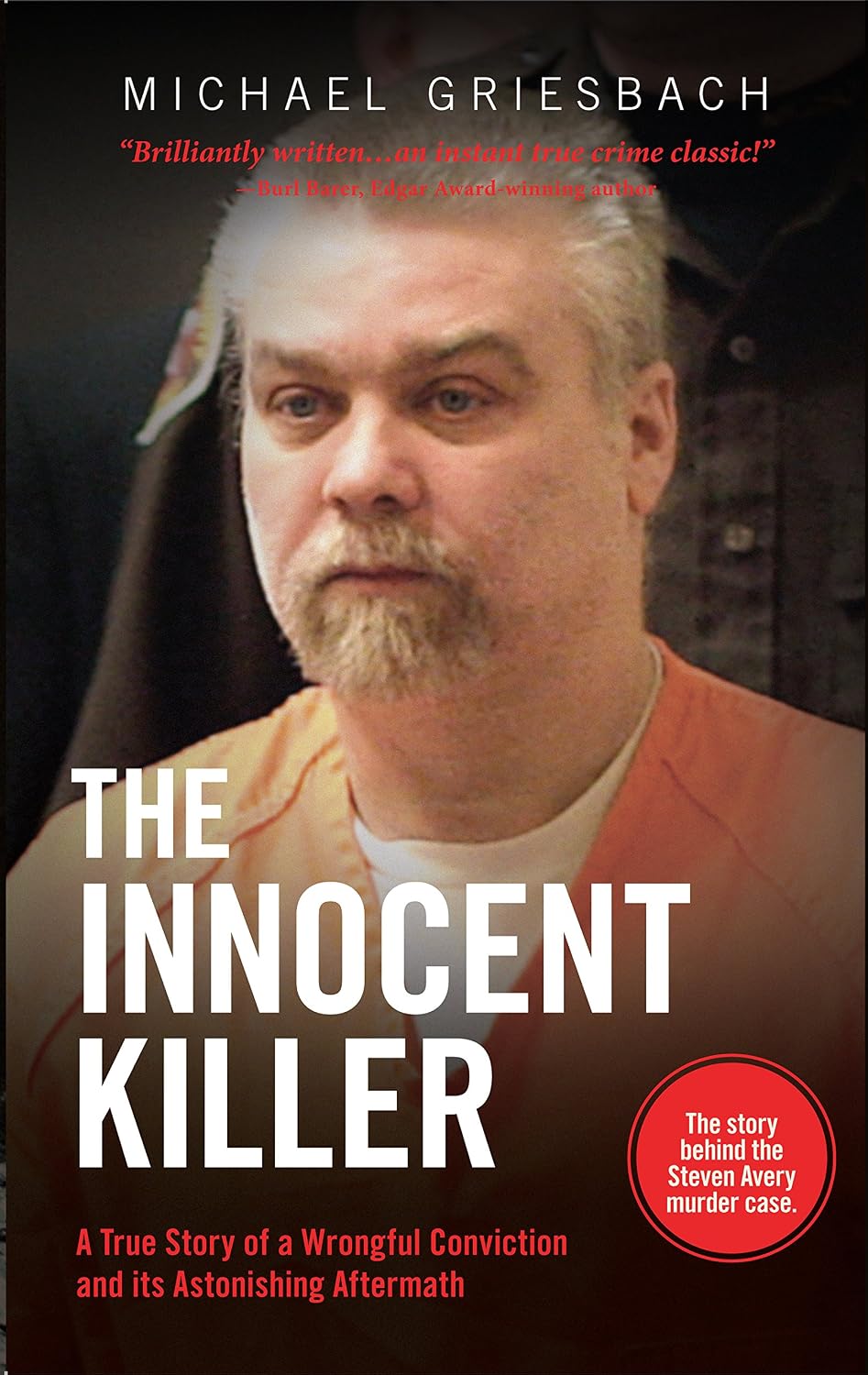 The Innocent Killer: A True Story of a Wrongful Conviction and its Astonishing Aftermath